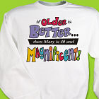 Older is Better Sweatshirt